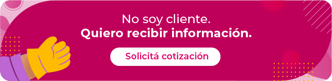 Si no sos cliente y querés recibir información, solicitá tu cotización.